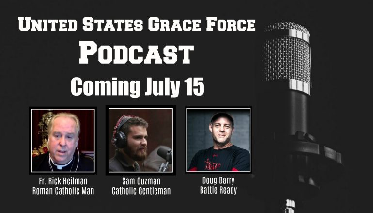 United States Grace Force Podcast – Coming July 15