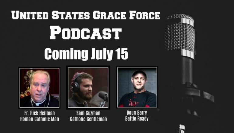 United States Grace Forces Podcast – Coming July 15
