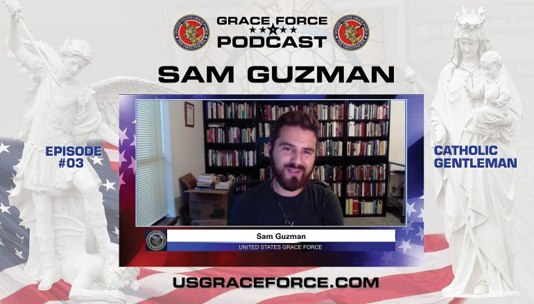 Grace Force Podcast Episode 03, The Catholic Gentleman