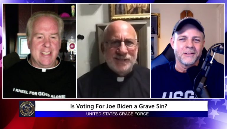 Grace Force Podcast Episode 53: Is Voting For Joe Biden a Grave Sin?