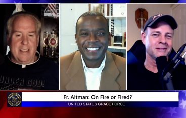 Grace Force Podcast Episode 58: Fr. James Altman – On Fire or Fired?