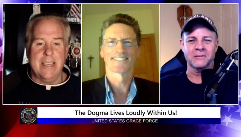 Grace Force Podcast Episode 59: The Dogma Lives Loudly Within Us!