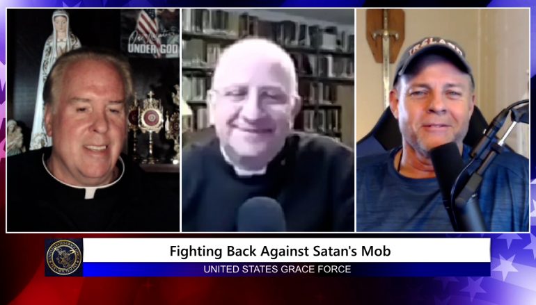 Grace Force Podcast Episode 64: Fr. Ripperger – Fighting Back Against the Satanic Mob