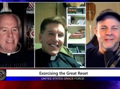 Grace Force Podcast Episode 65: Fr. James Altman – Exorcising the Great Reset