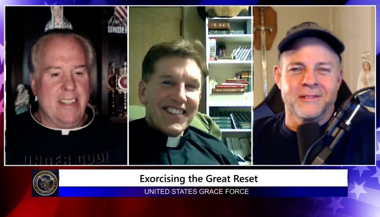 Grace Force Podcast Episode 65: Fr. James Altman – Exorcising the Great Reset