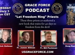 3 “Let Freedom Ring” Priests Appearing on Grace Force Podcast!