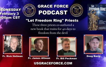 3 “Let Freedom Ring” Priests Appearing on Grace Force Podcast!