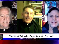 Grace Force Podcast Episode 90: Fr. James Altman – The Secret to Praying Grace Back Into the Land