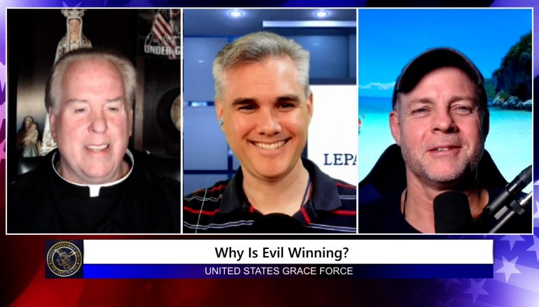Grace Force Podcast Episode 92: Why is Evil Winning? How Do We Fight Back?