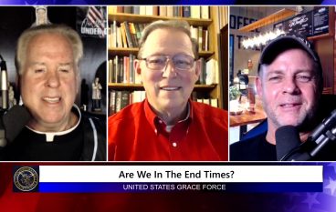 Grace Force Podcast Episode 99: Are We in the End Times?