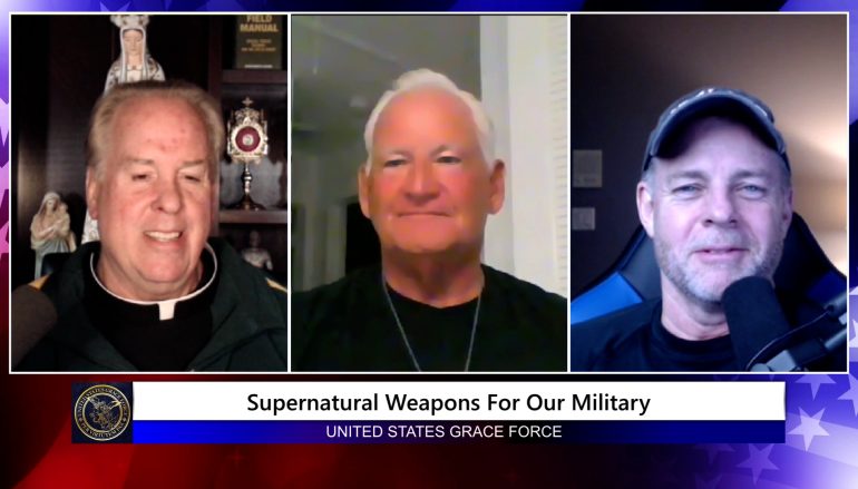 Grace Force Podcast Episode 116 – Supernatural Weapons for Our Military