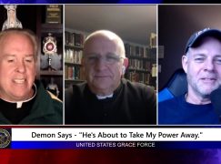 Grace Force Podcast Episode 117 – Fr. Chad Ripperger – Demon Laments, “He’s About to Take My Power Away”