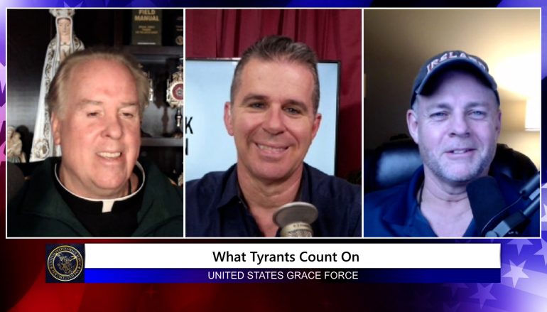 Grace Force Podcast Episode 121 – Patrick Coffin – What Tyrants Count On!