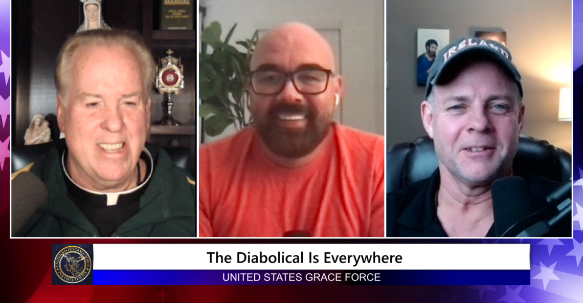 Grace Force Podcast Episode 125 – The Diabolical is Everywhere
