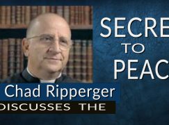 Fr. Chad Ripperger Discusses the Secret to Peace