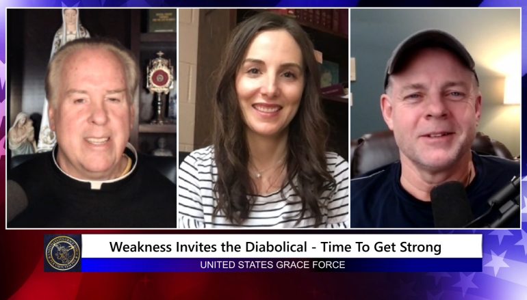 Grace Force Podcast Episode 131 – Weakness Invites the Diabolical – Time to Get Strong