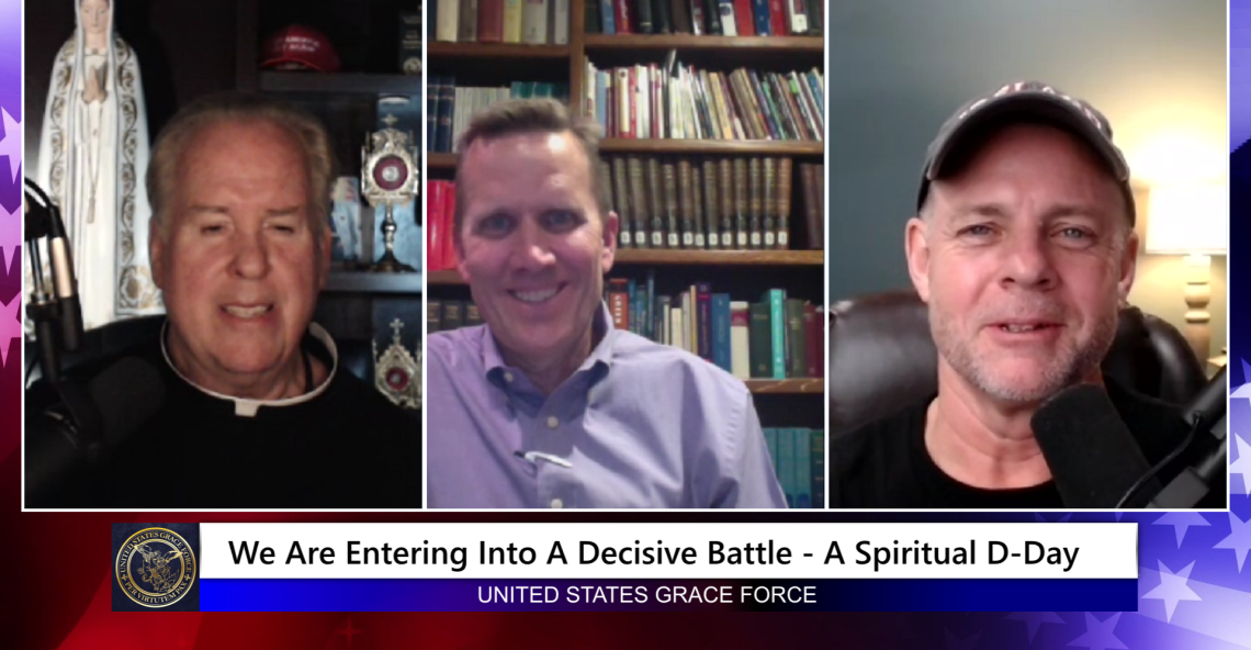 Grace Force Podcast Episode 141 – We Are Entering Into A Decisive Battle – A Spiritual D-Day