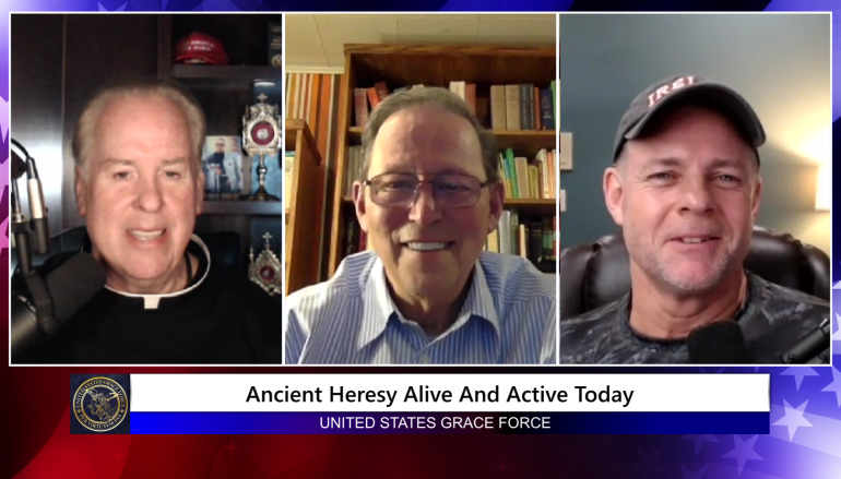 Grace Force Podcast Episode 140 – Ancient Heresy Alive and Active Today
