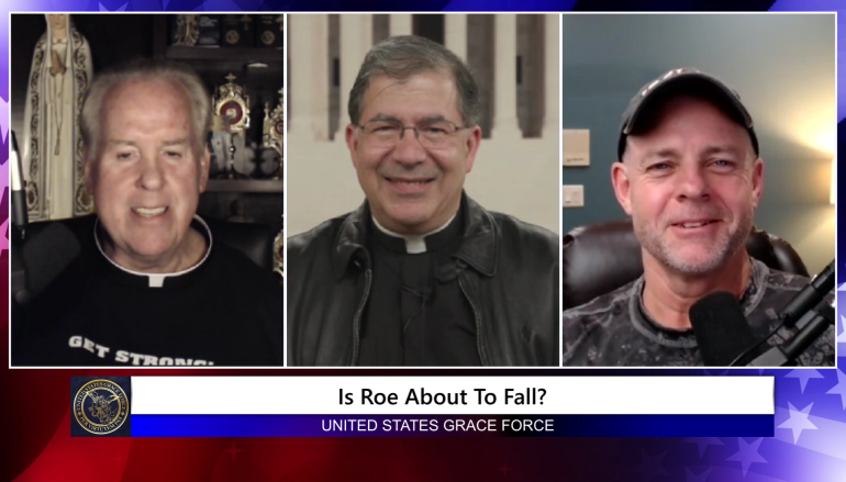 Grace Force Podcast Episode 143 – Fr. Frank Pavone – Is Roe About to Fall?