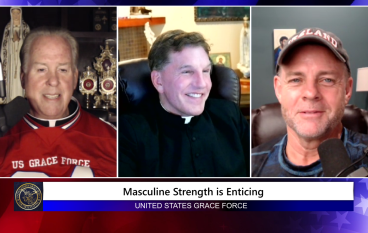Grace Force Podcast Episode 150 – Fr. James Altman – Masculine Strength is Enticing