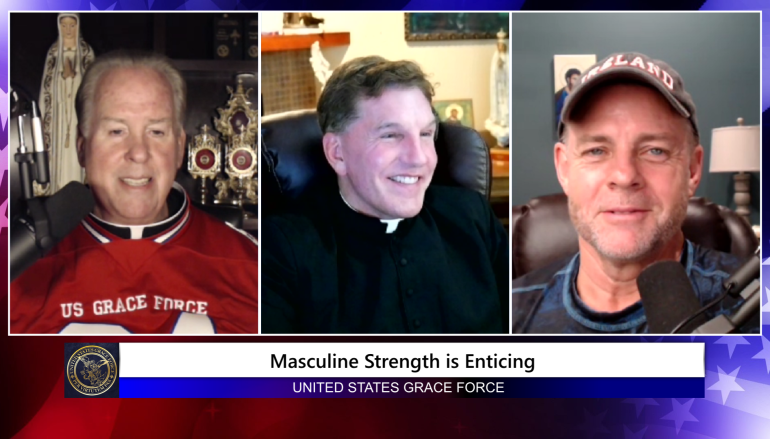 Grace Force Podcast Episode 150 – Fr. James Altman – Masculine Strength is Enticing