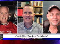 Grace Force Podcast Episode 152 – Dr. Dan Schneider – Charlie Mike “Continue The Mission”