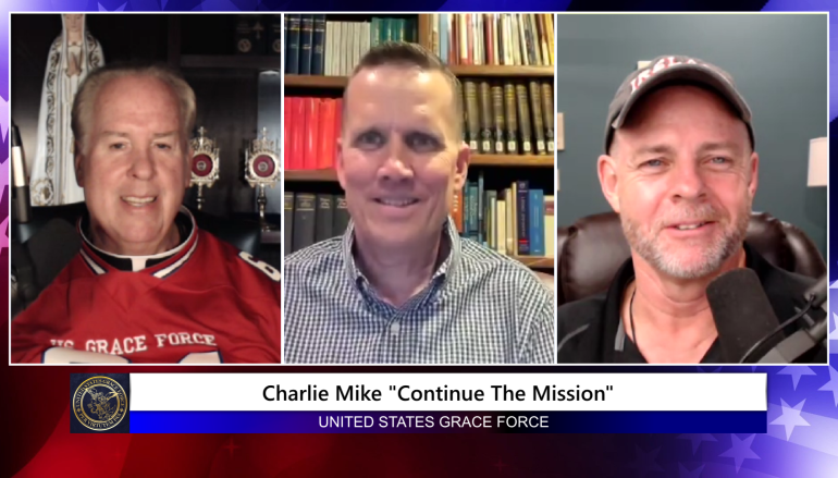 Grace Force Podcast Episode 152 – Dr. Dan Schneider – Charlie Mike “Continue The Mission”