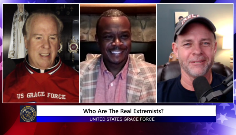 Grace Force Podcast Episode 159 – Who Are the Real Extremists?