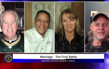 Grace Force Podcast Episode 167 – Marriage – The Final Battle