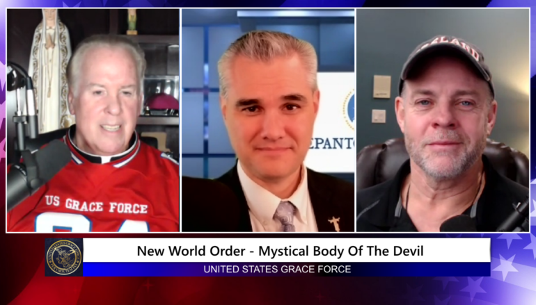 Grace Force Podcast Episode 169 – New World Order – Mystical Body of the Devil