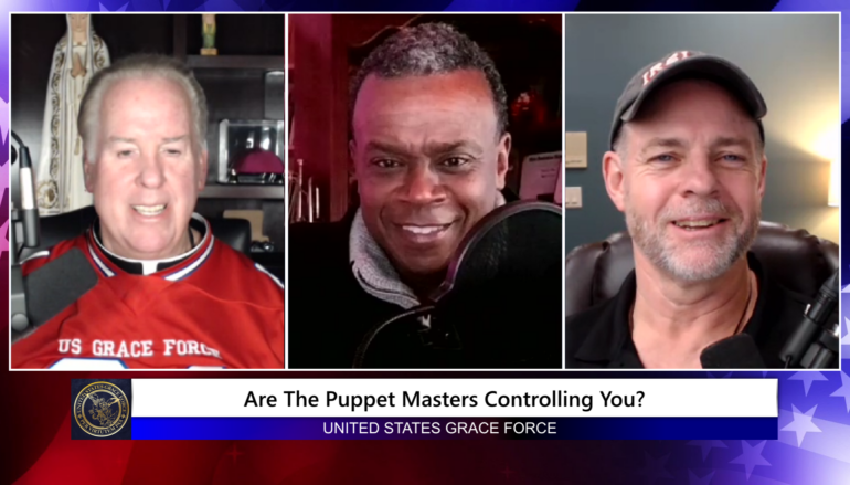 Grace Force Podcast Episode 170 – Are the Puppet Masters Controlling You?