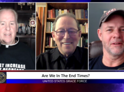 Grace Force Podcast Episode 180 – Are We in the End Times?