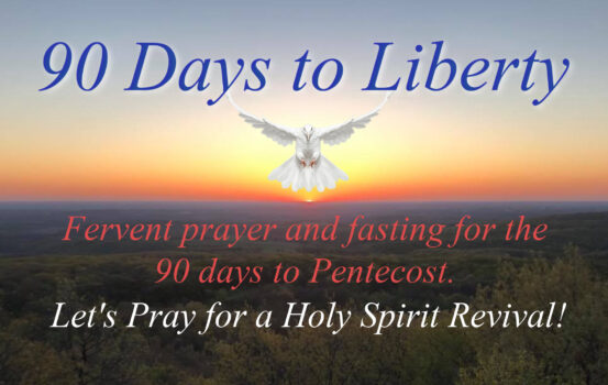 Day 89 – 90 Days to Liberty – Pentecost Novena, Day 8