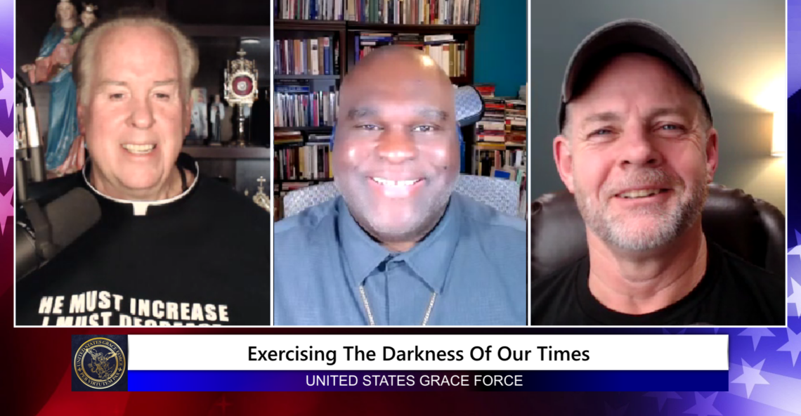 Grace Force Podcast Episode 185 – Exorcising the Darkness of Our Times