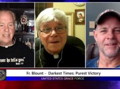 Grace Force Podcast Episode 202 – Fr. Blount – Darkest Time, Purest Victory!