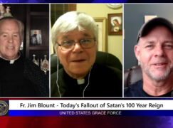 Grace Force Podcast Episode 200 – Fr. Jim Blount – Today’s Fallout of Satan’s 100 Year Reign