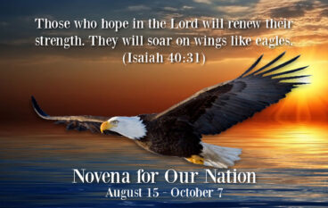 Let’s Soar Like Eagles! Novena for Our Nation: August 15 – October 7