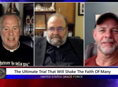 Grace Force Podcast Episode 205 – The Ultimate Trial that Will Shake the Faith of Many