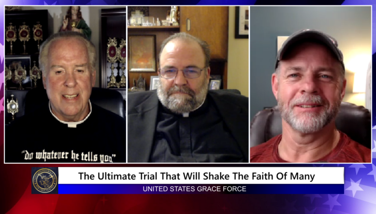 Grace Force Podcast Episode 205 – The Ultimate Trial that Will Shake the Faith of Many