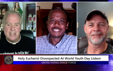 Grace Force Podcast Episode 206 – Holy Eucharist Disrespected at World Youth Day