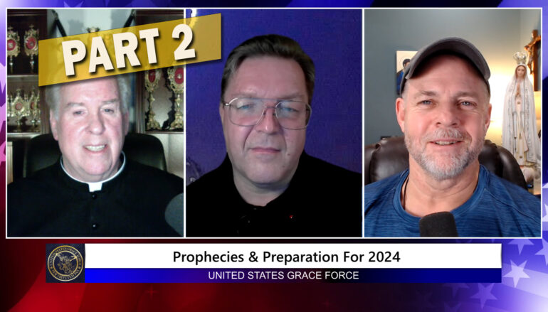 Grace Force Podcast Episode 227 – Prophecies & Preparation for 2024 – Part 2