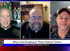 Grace Force Podcast Episode 234 – Why is Evil Erupting in These Historic Times?