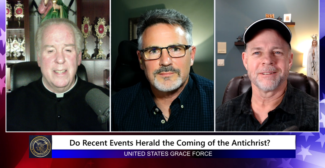 Grace Force Podcast Episode 239 – Do Recent Events Herald the Coming of the Antichrist
