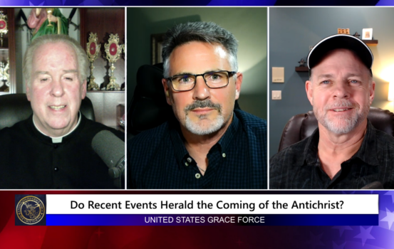 Grace Force Podcast Episode 239 – Do Recent Events Herald the Coming of the Antichrist