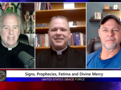 Grace Force Podcast Episode 245 – Signs, Prophecies, Fatima and Divine Mercy