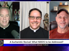 Grace Force Podcast Episode 247 – A Eucharistic Revival: What NEEDS to be Addressed?