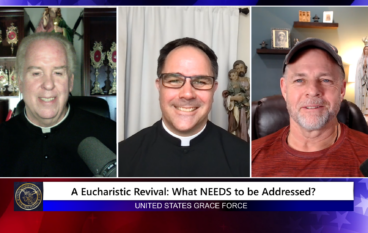 Grace Force Podcast Episode 247 – A Eucharistic Revival: What NEEDS to be Addressed?