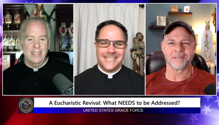 Grace Force Podcast Episode 247 – A Eucharistic Revival: What NEEDS to be Addressed?