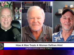 Grace Force Podcast Episode 251 – How a Man Treats a Woman Defines Him!