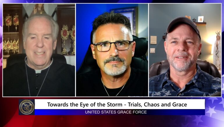 Grace Force Podcast Episode 255 – Towards the Eye of the Storm – Trials, Chaos and Grace